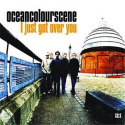 Ocean Colour Scene : I Just Got Over You